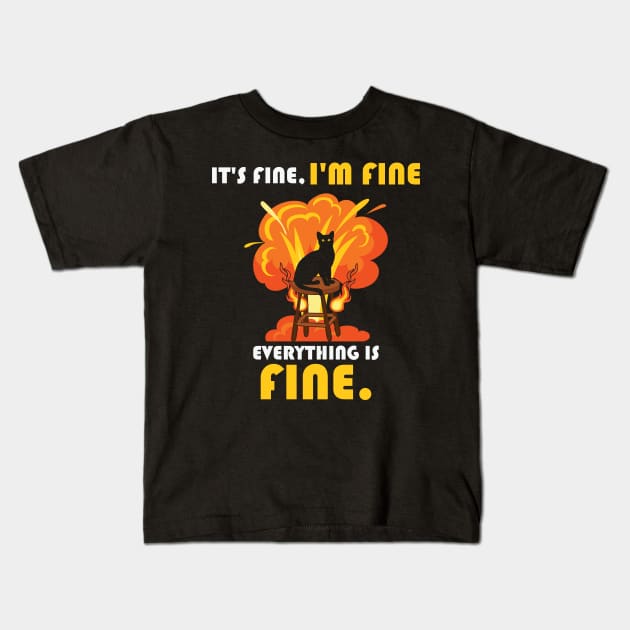 Black Cat Sarcasm Im Fine Everything Is Fine Kids T-Shirt by Creative Town
